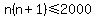 n%28n%2B1%29+%3C=+2000