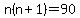 n%28n%2B1%29+=+90