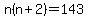 n%28n%2B2%29=143