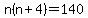 n%28n%2B4%29=140