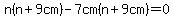 n%28n%2B9cm%29-7cm%28n%2B9cm%29+=+0