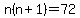 n%28n+%2B+1%29=+72