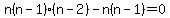 n%28n-1%29%28n-2%29-n%28n-1%29=0