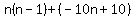 n%28n-1%29%2B%28-10n%2B10%29