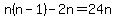 n%28n-1%29-2n=24n