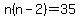 n%28n-2%29=35