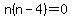 n%28n-4%29=0
