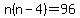 n%28n-4%29+=+96
