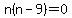 n%28n-9%29=0
