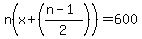 n%28x+%2B+%28%28n-1%29%2F2%29%29+=+600