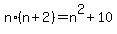 n%2A%28n%2B2%29=n%5E2%2B10
