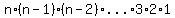 n%2A%28n-1%29%2A%28n-2%29%2A%22...%22%2A3%2A2%2A1