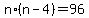 n%2A%28n-4%29+=+96