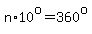 n%2A10%5Eo=360%5Eo