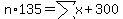 n%2A135=sum%28x%29%2B300