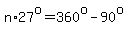 n%2A27%5Eo=360%5Eo-90%5Eo