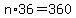 n%2A36=360