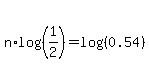 n%2Alog%28%281%2F2%29%29+=+log%28%280.54%29%29