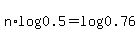 n%2Alog%280.5%29=log%280.76%29