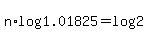 n%2Alog%281.01825%29+=+log%282%29