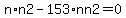 n%2An2-153%2Ann2=0