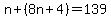 n%2B%288n%2B4%29=139
