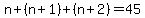 n%2B%28n%2B1%29%2B%28n%2B2%29=45