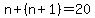 n%2B%28n%2B1%29=20