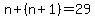 n%2B%28n%2B1%29=29