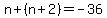n%2B%28n%2B2%29=-36