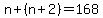 n%2B%28n%2B2%29=168