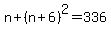 n%2B%28n%2B6%29%5E2=336
