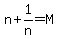 n%2B1%2Fn=M