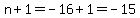 n%2B1=-16%2B1=-15