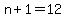 n%2B1=12