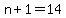n%2B1=14