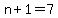 n%2B1=7