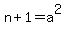 n%2B1=a%5E2