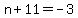 n%2B11=-3