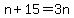 n%2B15=3n