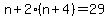 n%2B2%28n%2B4%29=29