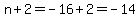 n%2B2=-16%2B2=-14