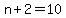 n%2B2=10