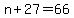 n%2B27=66