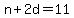 n%2B2d=11