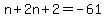 n%2B2n%2B2=-61