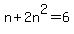 n%2B2n%5E2+=+6