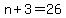 n%2B3=26