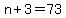 n%2B3=73