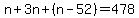 n%2B3n%2B%28n-52%29=478